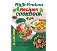 Quick & Best High Protein Cookbook: High-Protein Meals With Stunning Photos and Simple Instructions