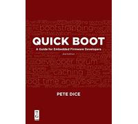 Quick Boot: A Guide for Embedded Firmware Developers, Second Edition: A Guide for Embedded Firmware Developers, 2nd edition