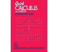Quick Calculus 2E: A Self-Teaching Guide (Wiley Self-Teaching Guides)