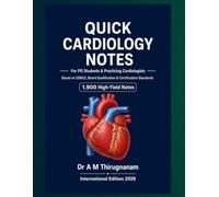 QUICK CARDIOLOGY NOTES: For PG Students & Practicing Cardiologists Based on USMLE, Board Qualification & Certification Standards 1,900 High-Yield Notes (Cardiology Board Examinations Series)