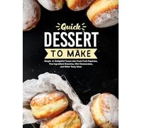 Quick Desserts to Make: Simple Delightful Treats Like Fresh Fruit Popsicles, Few Ingredient Brownies, Mini Cheesecakes, and Other Tasty Ideas