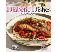 Quick & Easy Diabetic Dishes: A Cookbook with 100+ Fast Recipes for Type 2 Diabetes, Pictures Included (Diabetes Kitchen)
