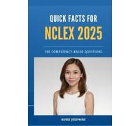 Quick Facts for NCLEX 2025: 100 Competency-based questions