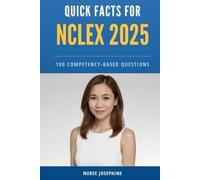 Quick Facts for NCLEX 2025: 100 Competency-based questions
