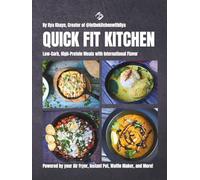 Quick Fit Kitchen: Low-Carb, High-Protein Meals with International Flavor