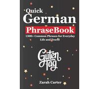 Quick German Phrasebook: 1300+ Common Phrases for Everyday Life and Travel