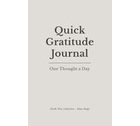 Quick Gratitude Journal - Earth Collection: Stone Beige: A Minimal Space for One Daily Thought