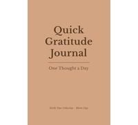 Quick Gratitude Journal - Earth Collection: Warm Clay: A Minimal Space for One Daily Thought
