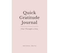 Quick Gratitude Journal - Hush Collection: Blush Dust: A Minimal Space for One Daily Thought
