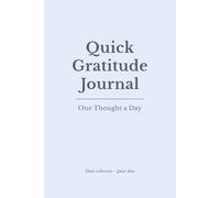 Quick Gratitude Journal - Hush Collection: Quiet Blue: A Minimal Space for One Daily Thought