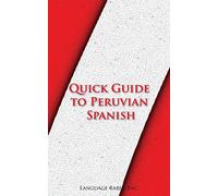 Quick Guide to Peruvian Spanish (Spanish Vocabulary Quick Guides)