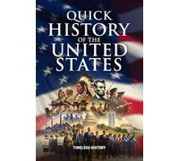 Quick History of the United States: From Indigenous Nations to Social Media: Power, Protest, and the American Experiment (Quick History Series)