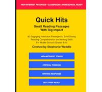 Quick Hits: Small Reading Passages With Big Impact: 60 Engaging Nonfiction Passages to Build Strong Reading Comprehension and Writing Skills for Middle School (Grades 6-8)