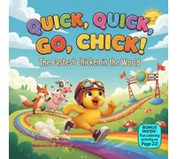 Quick, Quick, Go, Chick!: The Fastest Chicken in the World - A Rhyming Picture Book About Slowing Down and Friendship