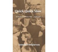 Quick Quick Slow: Stories from the Dance Floor and Beyond