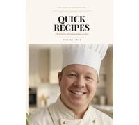 Quick Recipes: 136 Eastern European Home Recipes with Watercolor Illustrations - Borscht, Pelmeni, Honey Cake and the Dishes That Get Cooked Every Day