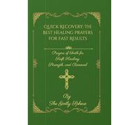 Quick Recovery: The Best Healing Prayers for Fast Results: Prayers of Faith for Swift Healing, Strength, and Renewal (The Healing Word Series)