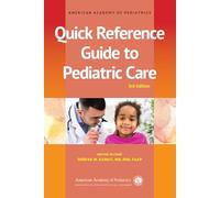 Quick Reference Guide to Pediatric Care
