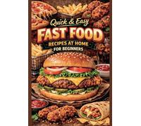 Quick s Easy Fast Food Recipes for Beginners