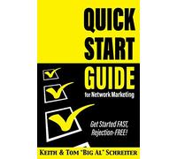 Quick Start Guide for Network Marketing: Get Started FAST, Rejection-FREE!