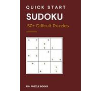 Quick Start Sudoku 50+ Difficult Puzzles: Sudoku Puzzles for Adults | Difficult Puzzles | 6x9 inches, 112 Pages | 50+ Puzzles | Solutions Included