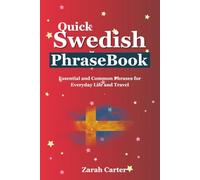 Quick Swedish Phrasebook: Essential Common Phrases for Everyday Life and Travel