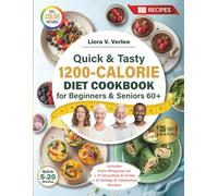 Quick & Tasty 1200-Calorie Diet Cookbook for Beginners & Seniors 60+: 35-Day No-Stress Meal Plan with 100 Recipes to Boost Energy, Support Weight ... (Healthy Weight & Wellness Cookbook Series)