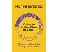 Quick to Listen, Slow to Speak: 5 Reasons to Guard Your Thoughts and Words