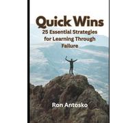 Quick Wins: 25 Essential Strategies for Learning Through Failure