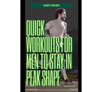 Quick Workouts for Men to Stay in Peak Shape