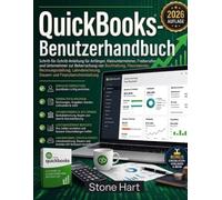 QuickBooks-Benutzerhandbuch: Schritt-für-Schritt-Anleitung für Anfänger, Kleinunternehmer, Freiberufler und Unternehmer zur Beherrschung von ... Steuern und Finanzberichterstattung