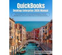 QuickBooks Desktop Enterprise 2026 Manual: The Complete Guide to Accurate Bookkeeping, Financial Management, Payroll, and Reporting for Growing ... Accounting and Bookkeeping Softwares)