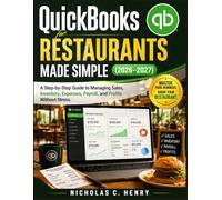 QuickBooks for Restaurants Made Simple (2026-2027): A Step-by-Step Guide to Managing Sales, Inventory, Expenses, Payroll, and Profits Without Stress