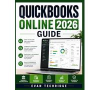 QuickBooks Online 2026 Guide: A Beginner-Friendly Step-by-Step System for Managing Bookkeeping, Expenses, Invoices, and Business Finances with Confidence.