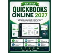 QuickBooks Online 2027: A Step-by-Step Guide to Setup, Invoicing, Expenses, Bank Reconciliation, Reports, Payroll, Tax Prep, Automation, AI, and Month-End Close (THE USER GUIDE BOOK SERIES)