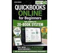 QuickBooks Online for Beginners 2027 New Edition: The Only Step-by-Step System to Master the New AI-Powered Experience, Automate Bookkeeping & Avoid Costly Mistakes | No Accounting Experience Needed
