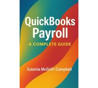 QUICKBOOKS PAYROLL: A COMPLETE GUIDE