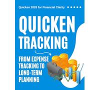 Quicken 2026 for Financial Clarity: From Expense Tracking to Long-Term Planning