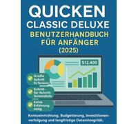 Quicken Classic Deluxe Benutzerhandbuch für Anfänger (2025): Kontoeinrichtung, Budgetierung, Investitionsverfolgung und langfristige Datenintegrität.