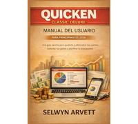 QUICKEN CLASSIC DELUXE MANUAL DEL USUARIO PARA PRINCIPIANTES 2026: Una guía sencilla para ayudarte a administrar tus cuentas, controlar tus gastos y planificar tu presupuesto.