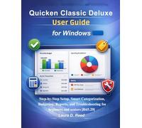 Quicken Classic Deluxe user guide for Windows: Step-by-Step Setup, Smart Categorization, Budgeting, Reports, and Troubleshooting for beginners and seniors [R65.29]