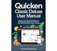 Quicken Classic Deluxe User Manual: Master Your Finances with Confidence and Clarity