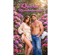 Quickie im Rhododendronhain: Ein Liebesroman mit erotischem Höhepunkt (Sündige Paare - Wenn Liebe und Lust keine Regeln kennen.)
