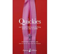 Quickies: one hundred little lessons for living sexily ever after in midlife