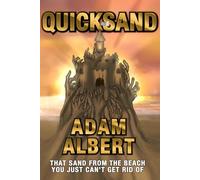Quicksand: That sand from the beach you just can't seem to get rid of, a horror novel about a family (Adam Albert)