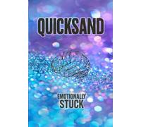 Quicksand: The Psychology of Getting Emotionally Stuck