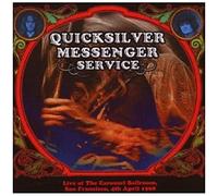 Quicksilver Messenger Ser - Carousel Ballroom, San Francisco 1965