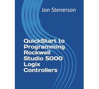 QuickStart to Programming Rockwell Studio 5000 Logix Controllers