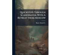 Quicksteps Through Scandinavia, With A Retreat From Moscow