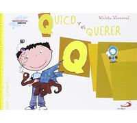 Quico y el querer: Biblioteca de inteligencia emocional y educación en valores (Sentimientos y valores)